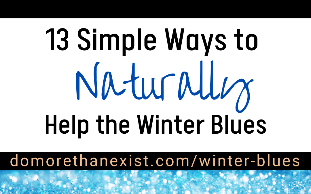 13 Ways to Naturally Help the Winter Blues