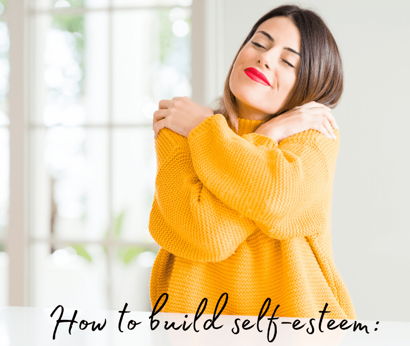How to Build Self-Esteem: 3 Tips to be Yourself.