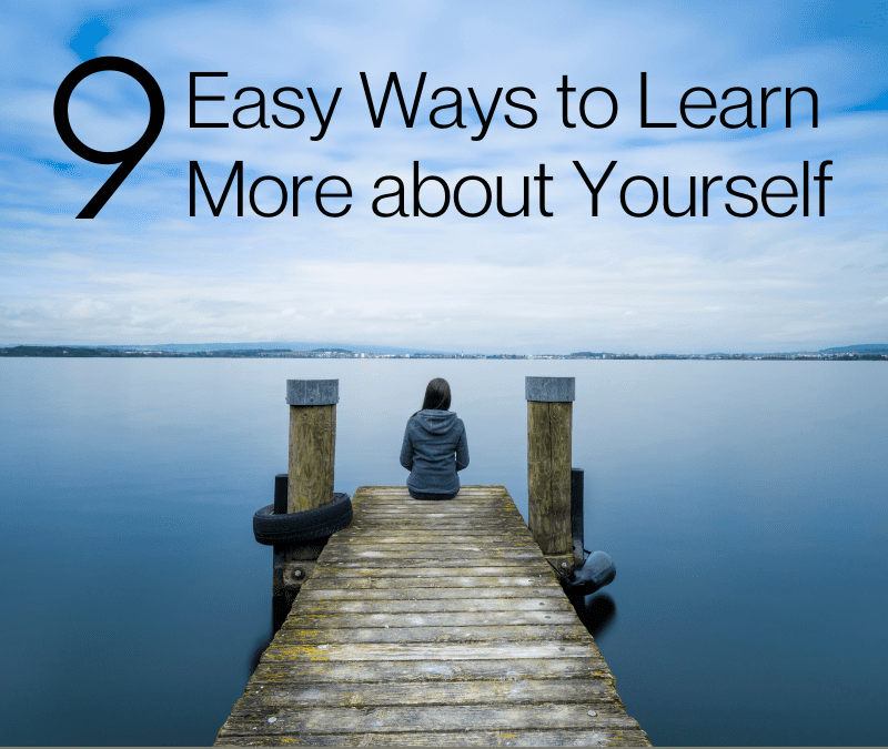 9 Easy Ways to Learn More About Yourself