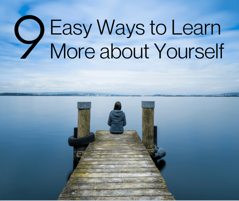 9 Easy Ways to Learn More about Yourself