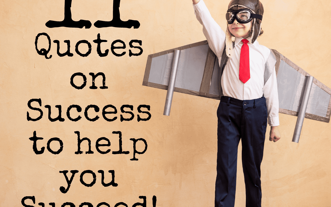11 Quotes on Success to be Successful