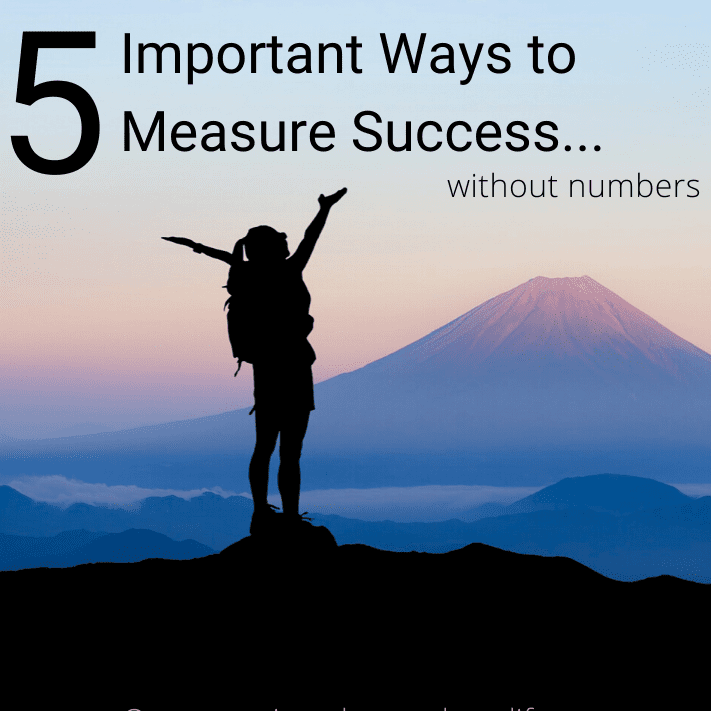 5 Important Ways to Measure Success without numbers
