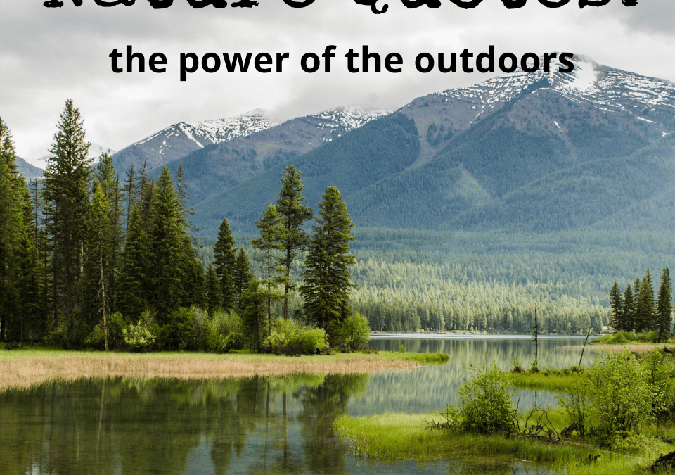 Nature Quotes: the power of the outdoors