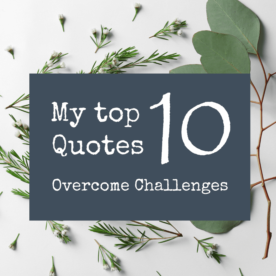 Top 10 Quotes to overcome challenges